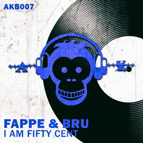 Fappe & Bru - I Am Fifty Cent [AKR007]